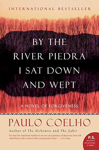 By the River Piedra I Sat Down and Wept: A Novel of Forgiveness
