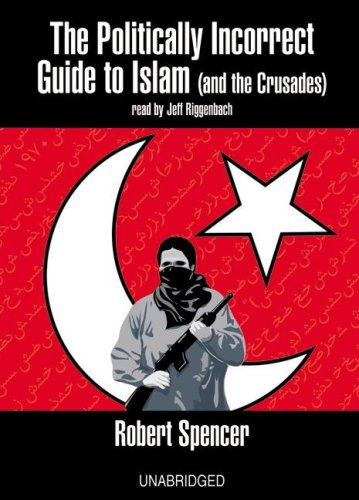 The Politically Incorrect Guide to Islam (And the Crusades)