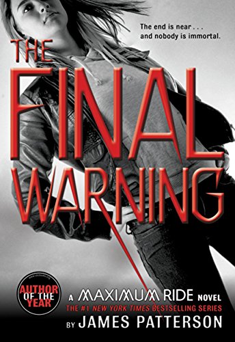 The Final Warning (Maximum Ride, Book 4): A Maximum Ride Novel