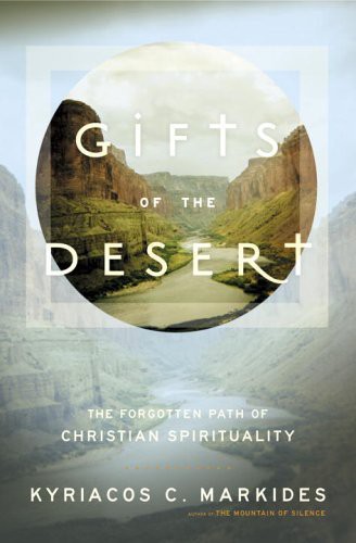 Gifts of the Desert: The Forgotten Path of Christian Spirituality