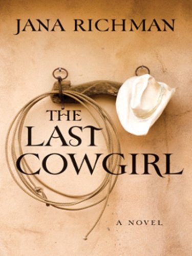 The Last Cowgirl: A Novel