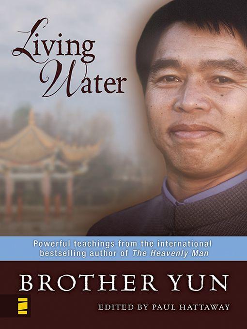 Living Water: Powerful Teachings From the International Bestselling Author of the Heavenly Man