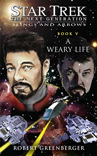 A Weary Life: Slings and Arrows #5 (Star Trek: The Next Generation: Slings and Arrows)