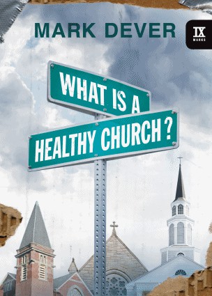 What Is a Healthy Church? (9Marks)