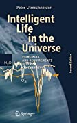 Intelligent Life in the Universe: Principles and Requirements Behind Its Emergence (Advances in Astrobiology and Biogeophysics)