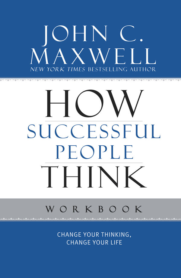 How Successful People Think: Change Your Thinking, Change Your Life