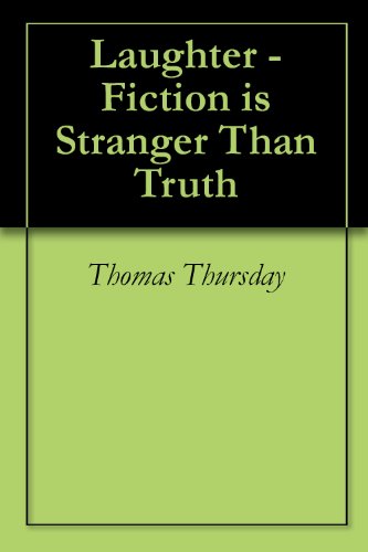 Laughter - Fiction is Stranger Than Truth