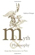 Myth and Philosophy from the Presocratics to Plato