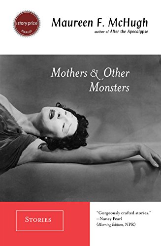 Mothers &amp; Other Monsters: Stories