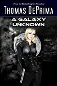 A Galaxy Unknown: (A Galaxy Unknown, Book 1)