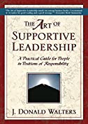 The Art of Supportive Leadership: A Practical Guide for People in Positions of Responsibility