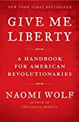 Give Me Liberty: A Handbook for American Revolutionaries