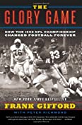 The Glory Game: How the 1958 NFL Championship Changed Football Forever