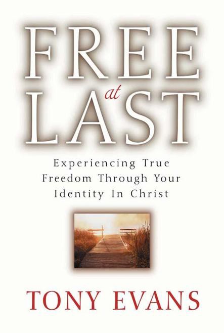 Free at Last: Experiencing True Freedom Through Your Identity in Christ