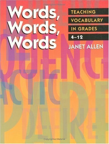 Words, Words, Words: Teaching Vocabulary in Grades 4-12