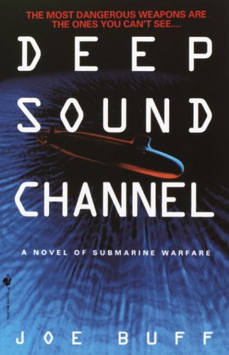 Deep Sound Channel: A Novel of Submarine Warfare (Jeffrey Fuller Book 1)