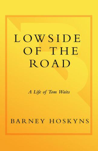 Lowside of the Road: A Life of Tom Waits