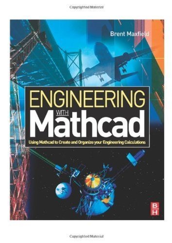 Engineering with Mathcad: Using Mathcad to Create and Organize your Engineering Calculations