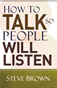 How to Talk So People Will Listen