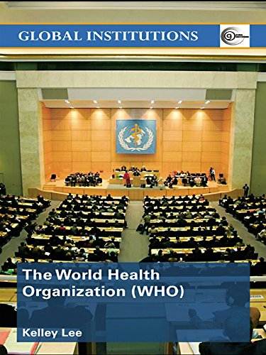 The World Health Organization (WHO) (Global Institutions Book 26)