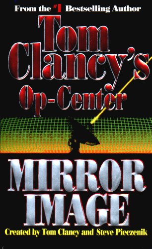 Mirror Image: Op-Center 02 (Tom Clancy's Op-Center Book 2)