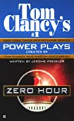 Zero Hour: Power Plays 07 (Tom Clancy's Power Plays Book 7)