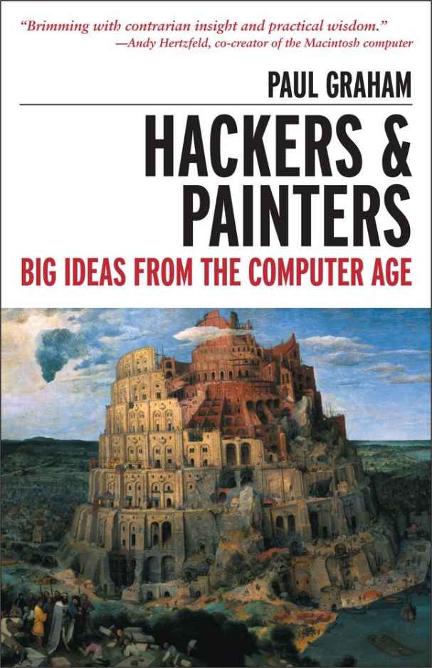 Hackers &amp; Painters: Big Ideas from the Computer Age