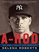 A-Rod: The Many Lives of Alex Rodriguez