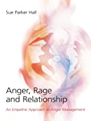 Anger, Rage and Relationship: An Empathic Approach to Anger Management