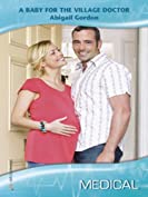 A Baby for the Village Doctor (The Willowmere Village Stories Book 2)
