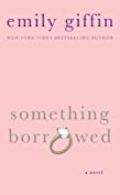 Something Borrowed: A Novel