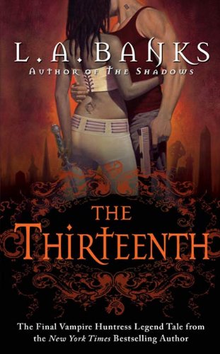 The Thirteenth: A Vampire Huntress Legend (Vampire Huntress Legend series Book 12)