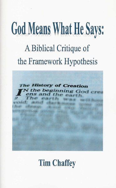 God Means What He Says: A Biblical Critique of the Framework Hypothesis
