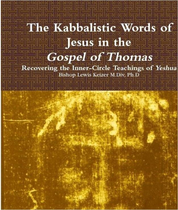 The Kabbalistic Words of Jesus in the Gospel of Thomas: Recovering the Inner-Circle Teachings of Yeshua