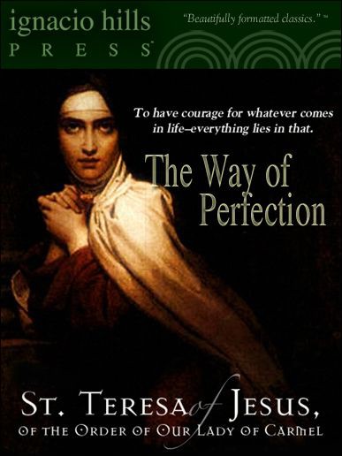 The Way of Perfection by Saint Teresa of Avila (A Christian classic!)