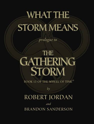 What the Storm Means: Prologue to the Gathering Storm (Wheel of Time Book 12)