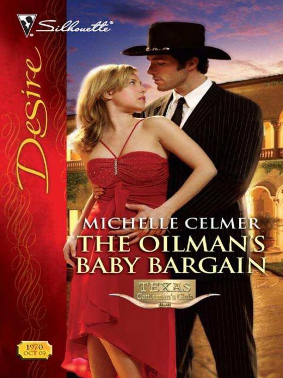 The Oilman's Baby Bargain (Texas Cattlemans Club: Maverick County Millionaire Book 4)