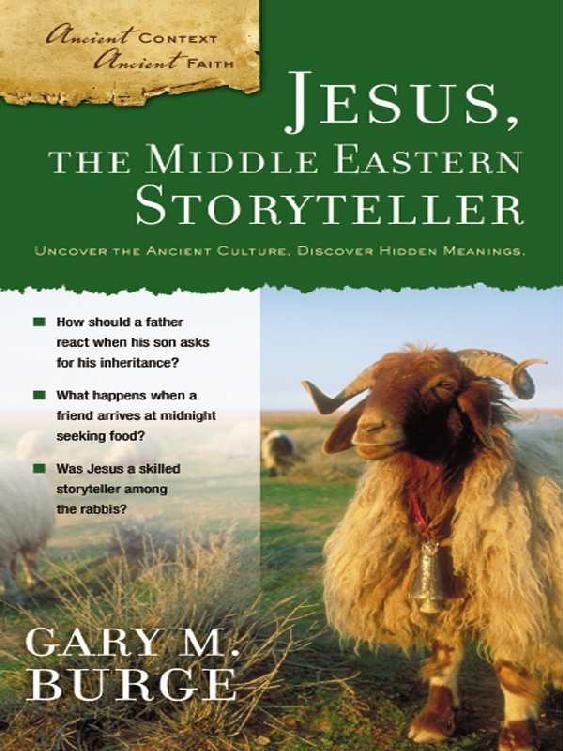 Jesus, the Middle Eastern Storyteller (Ancient Context, Ancient Faith)