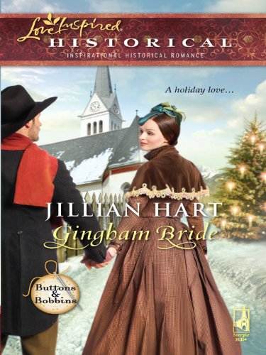 Gingham Bride (Steeple Hill Love Inspired Historical: Buttons &amp; Bobbins Book 1)