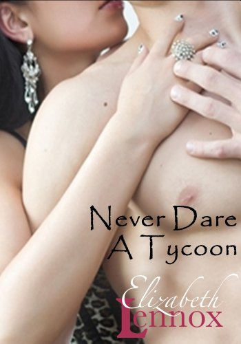 Never Dare A Tycoon (The Attracelli Family Series Book 1)