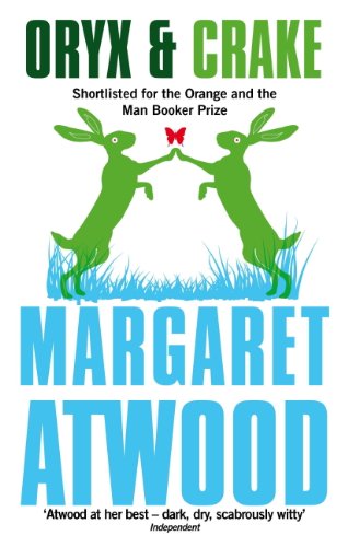 Oryx And Crake (The Maddaddam Trilogy Book 1)