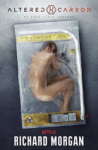 Altered Carbon: Netflix Altered Carbon book 1 (Takeshi Kovacs)