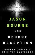 Robert Ludlum's The Bourne Deception: The Bourne Saga: Book Seven (Jason Bourne 7)