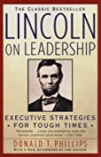 Lincoln On Leadership: Executive Strategies for Tough Times