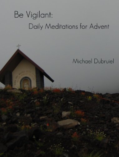 Be Vigilant: Daily Meditations for Advent