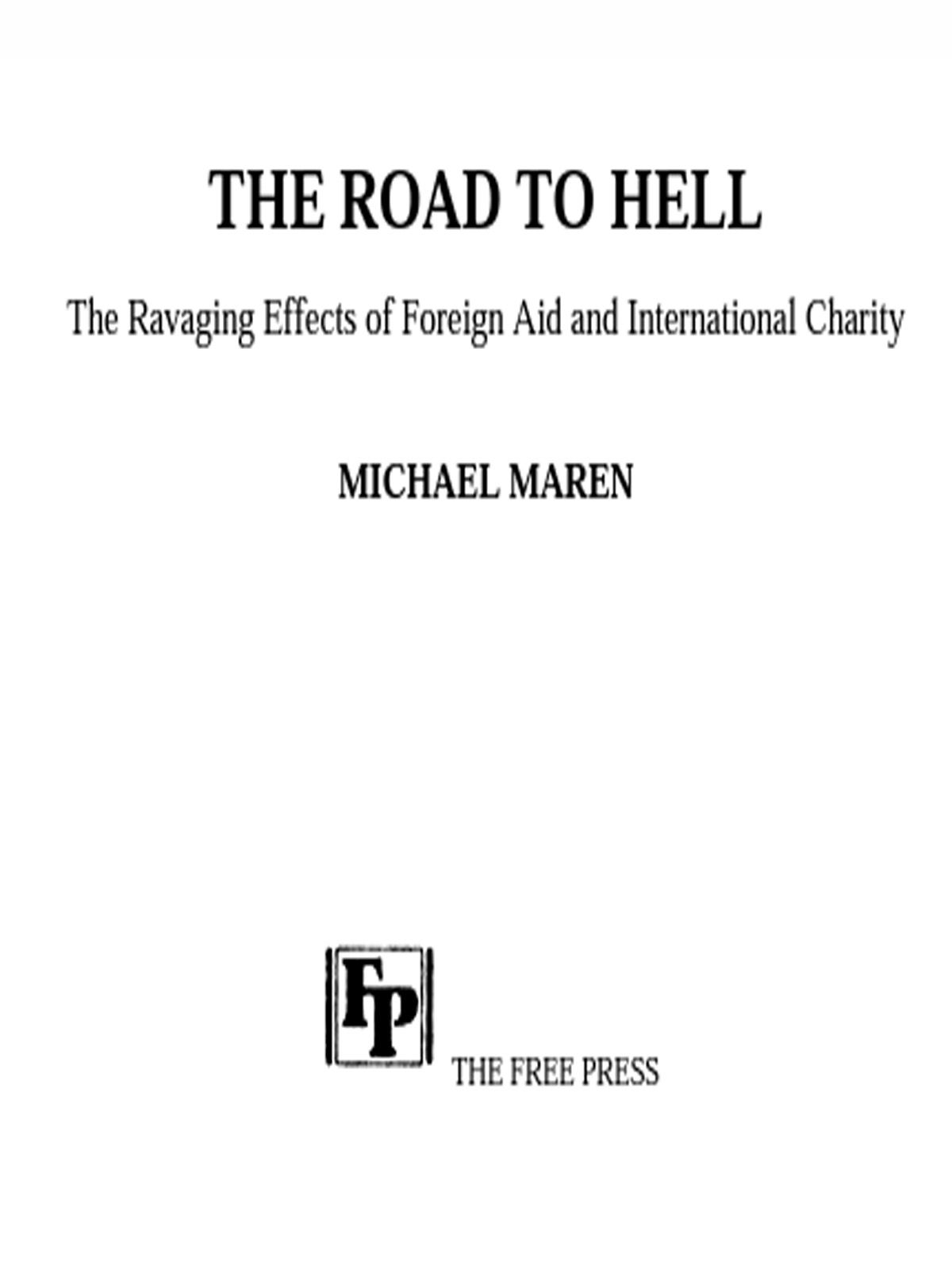 The Road to Hell: The Ravaging Effects of Foreign Aid and International Charity