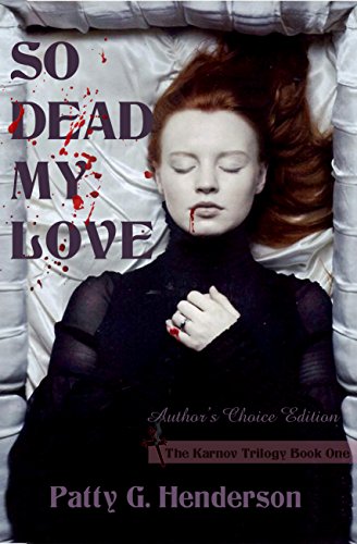 SO DEAD MY LOVE: Author's Choice Edition (The Karnov Trilogy Book 1)