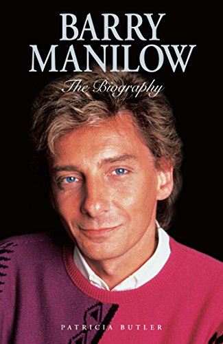 Barry Manilow: The Biography: Barry Manilow - The Biography