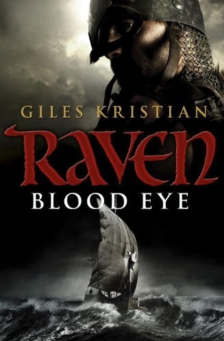 Raven: Blood Eye: (Raven: Book 1): A gripping, bloody and unputdownable Viking adventure from bestselling author Giles Kristian