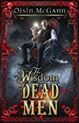 Wisdom of Dead Men (The Wildenstern Saga)